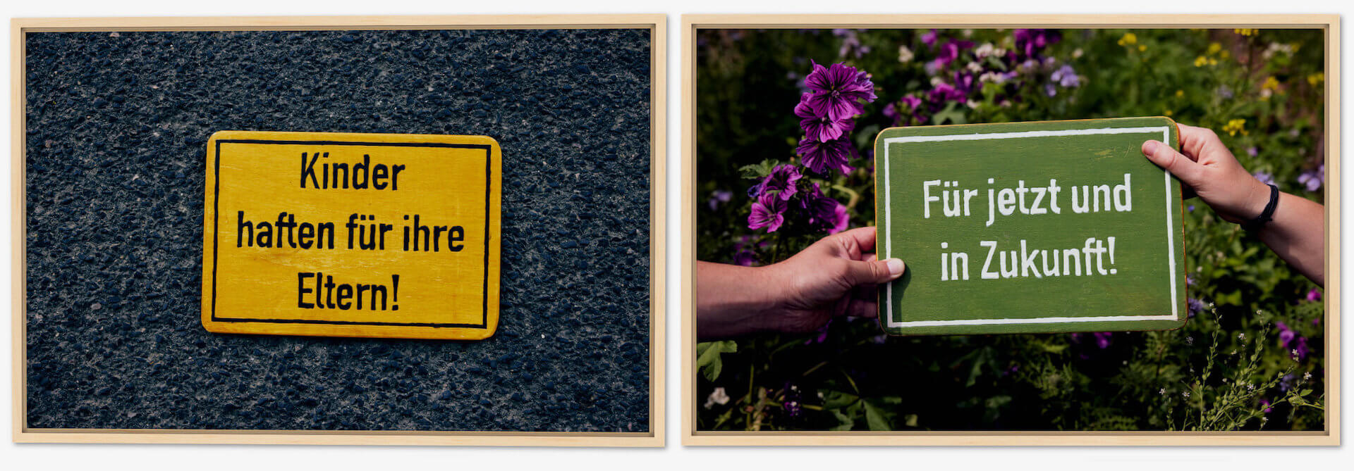 Schild Kinder haften für ihre Eltern! und Schild Für jetzt und in Zukunft! in Bilderrahmen (Foto: Niko Martin)